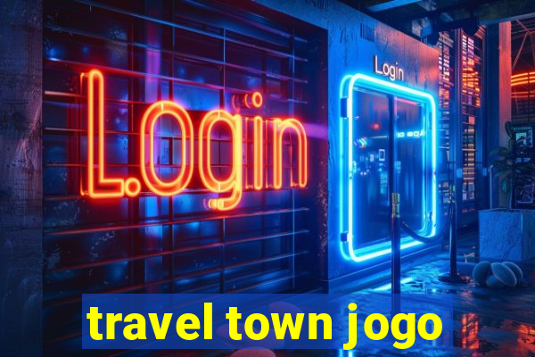 travel town jogo